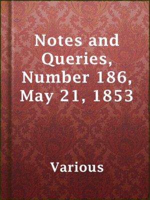 cover image of Notes and Queries, Number 186, May 21, 1853